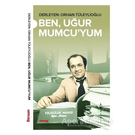 Ben Uğur Mumcu’yum - Orhan Tüleylioğlu - um:ag Yayınları