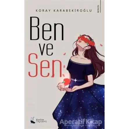 Ben ve Sen - Koray Karabekiroğlu - Karina Yayınevi