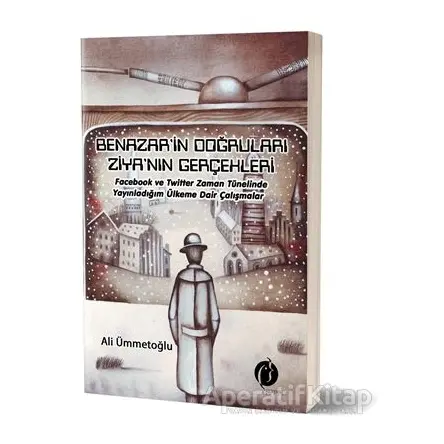 Benazar’in Doğruları Ziya’nın Gerçekleri - Ali Ümmetoğlu - Herdem Kitap