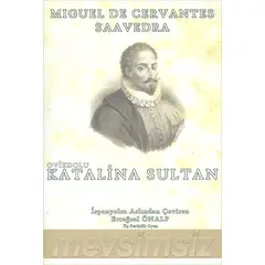 Oviedolu Katalina Sultan - Miguel De Cervantes Saavedra - Mevsimsiz Yayınları