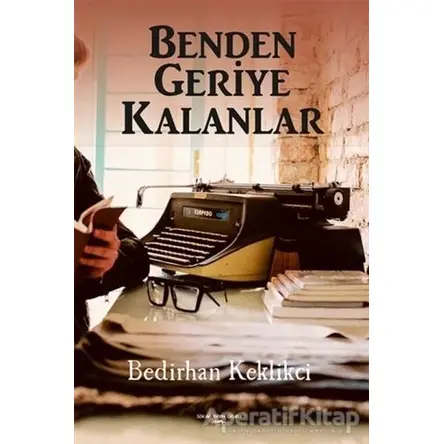 Benden Geriye Kalanlar - Bedirhan Keklikci - Sokak Kitapları Yayınları