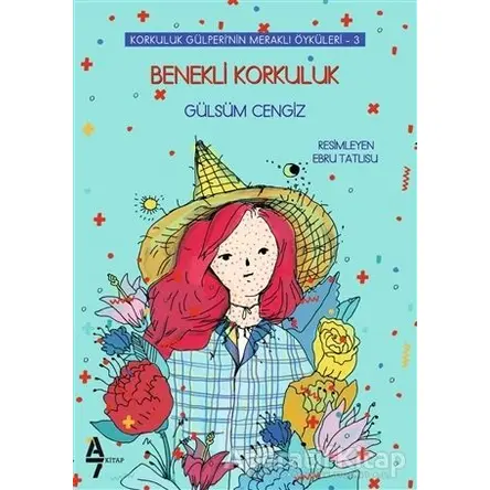 Benekli Korkuluk - Korkuluk Gülperinin Meraklı Öyküleri 3 - Gülsüm Cengiz - A7 Kitap