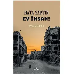 Hata Yaptın Ey İnsan! - Ayşe Ağaoğlu - Bengisu Yayınları