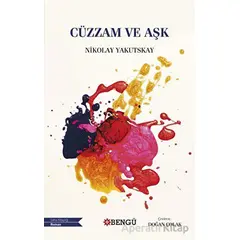 Cüzzam ve Aşk - Nikolay Yakutskay - Bengü Yayınları