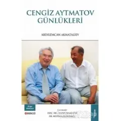Cengiz Aytmatov Günlükleri - Abdıldacan Akmataliyev - Bengü Yayınları