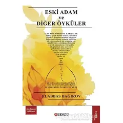Eski Adam ve Diğer Öyküler - Elabbas Bağırov - Bengü Yayınları
