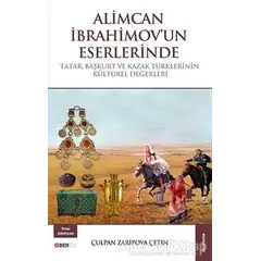 Alimcan İbrahimovun Eserlerinde Tatar Başkurt ve Kazak Türklerinin Kültürel Değerleri