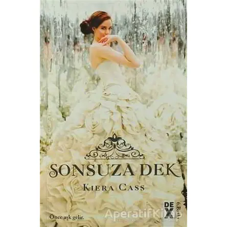 Beni Seç 3: Sonsuza Dek - Kiera Cass - Dex Yayınevi