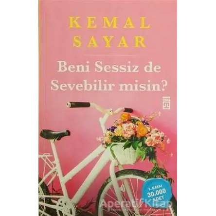 Beni Sessiz de Sevebilir misin? - Kemal Sayar - Timaş Yayınları