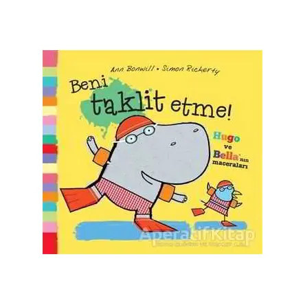 Beni Taklit Etme! - Ann Bonwil - Uçan Fil Yayınları