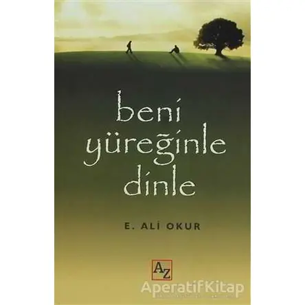 Beni Yüreğinle Dinle - E. Ali Okur - Az Kitap