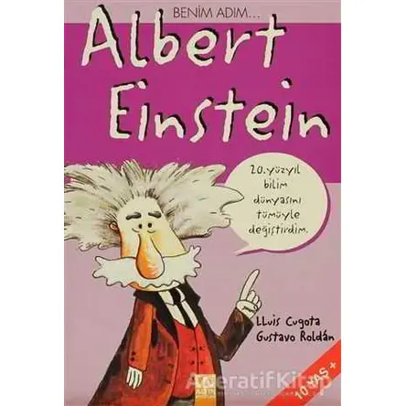 Benim Adım Albert Einstein - Lluis Cugota - Altın Kitaplar