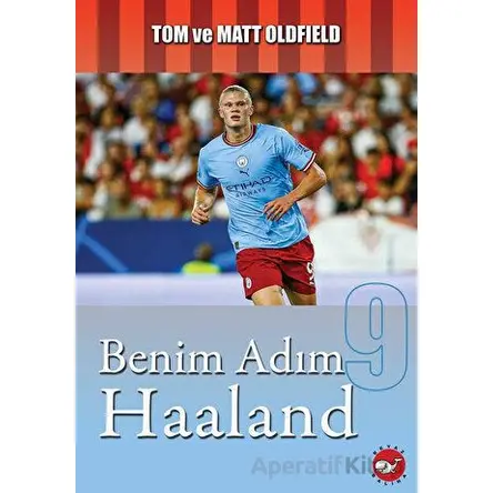 Benim Adım Haaland - Tom Oldfield - Beyaz Balina Yayınları