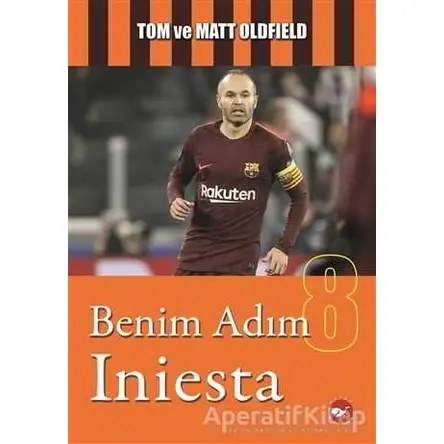 Benim Adım Iniesta - Tom Oldfield - Beyaz Balina Yayınları