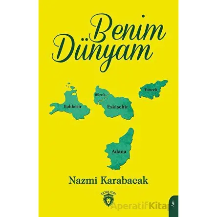 Benim Dünyam - Nazmi Karabacak - Dorlion Yayınları