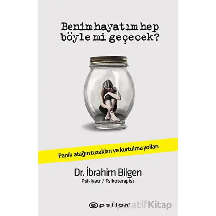 Benim Hayatım Hep Böyle Mi Geçecek? - İbrahim Bilgen - Epsilon Yayınevi