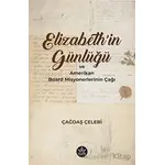 Elizabethin Günlüğü ve Amerikan Board Misyonerlerinin Çağı - Çağdaş Çelebi - Elpis Yayınları