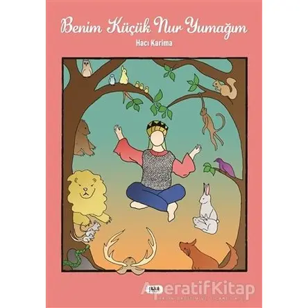 Benim Küçük Nur Yumağım - Hacı Karima - Tilki Kitap