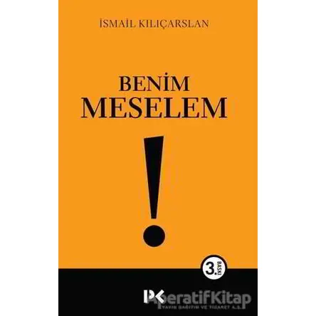 Benim Meselem - İsmail Kılıçarslan - Profil Kitap