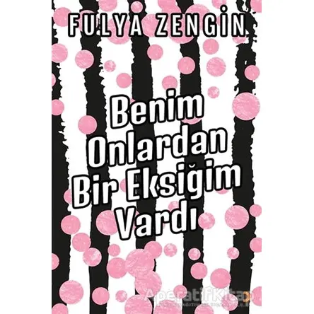 Benim Onlardan Bir Eksiğim Vardı - Fulya Zengin - Cinius Yayınları