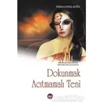 Dokunmak Acıtmamalı Teni - Ferda Güneş Aydın - Aya Kitap