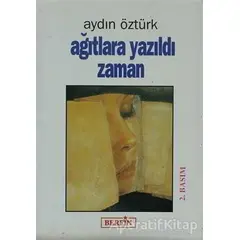 Ağıtlara Yazıldı Zaman - Aydın Öztürk - Berfin Yayınları