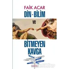 Din - Bilim ve Bitmeyen Kavga - Faik Acar - Berfin Yayınları