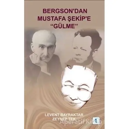 Bergsondan Mustafa Şekipe Gülme - Zeynep Tekgür - Aktif Düşünce Yayınları