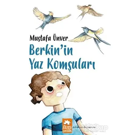 Berkin’in Yaz Komşuları - Mustafa Ünver - Eksik Parça Yayınları