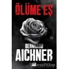 Ölüme Eş - Bernhard Aichner - Doğan Kitap