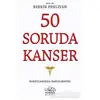 50 Soruda Kanser - Berrin Pehlivan - Nemesis Kitap