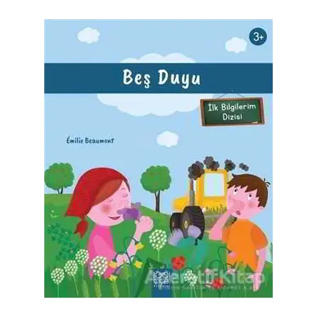 Beş Duyu (3+ Yaş) - İlk Bilgilerim Dizisi - Emilie Beaumont - 1001 Çiçek Kitaplar