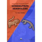 Göbeklitepe Sembolizmi - Ömer Uzunel - Myrina Yayınları