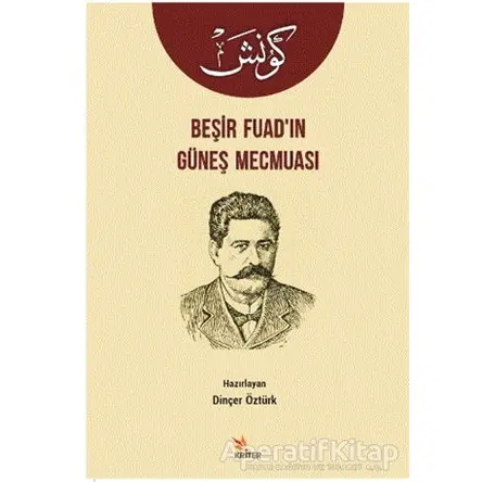 Beşir Fuad’ın Güneş Mecmuası - Dinçer Öztürk - Kriter Yayınları