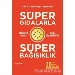 Süper Gıdalarla Süper Bağışıklık - Ayhan Ercan - Hayykitap