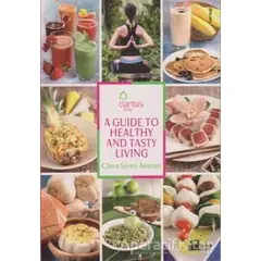 A Guide To Healthy And Tasty Living - Clara Seren Amram - Doğan Kitap