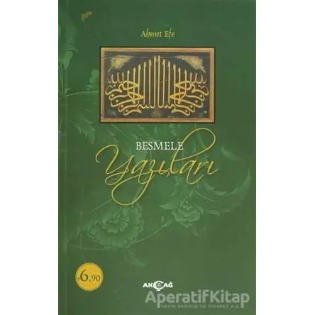 Besmele Yazıları - Ahmet Efe - Akçağ Yayınları