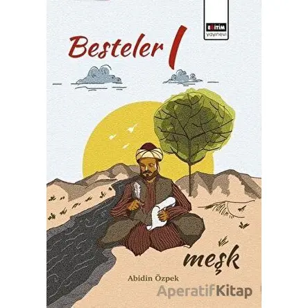 Besteler 1 Meşk - Abidin Özpek - Eğitim Yayınevi - Bilimsel Eserler