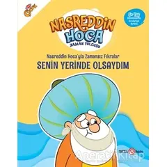 Nasreddin Hoca’yla Zamansız Fıkralar - Senin Yerinde Olsaydım - Fatma Hazan Türkkol - Beta Kids