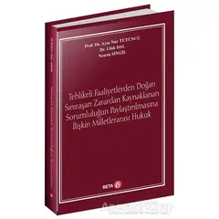 Tehlikeli Faaliyetlerden Doğan Sınıraşan Zarardan Kaynaklanan Sorumluluğun Paylaştırılmasına İlişkin