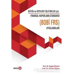 Büyük ve Orto Boy İşletmeler için Finansal Raporlama Standardı Uygulamaları ( Bobi Frs )