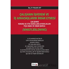 Çalışanın İşvereni ve İş Arkadaşlarını İhbar Etmesi - Mustafa Alp - Beta Yayınevi