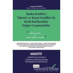 Banka Kredileri Tüketici ve Konut Kredileri ile Kredi Kartlarından Doğan Uyuşmazlıklar- Akreditif