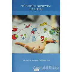 Tüketici Deneyim Kalitesi - Ferahnur Özgören Şen - Beta Yayınevi