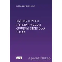 Kişilerin Huzur ve Sükununu Bozma ve Gürültüye Neden Olma Sonuçları