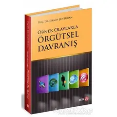 Örnek Olaylarla Örgütsel Davranış - Şermin Şenturan - Beta Yayınevi