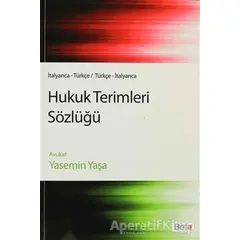 Hukuk Terimleri Sözlüğü (İtalyanca-Türkçe / Türkçe-İtalyanca) - Yasemin Yaşa - Beta Yayınevi