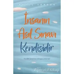 İnsanın Asıl Sınavı Kendisidir - Betül Yergök - Müptela Yayınları