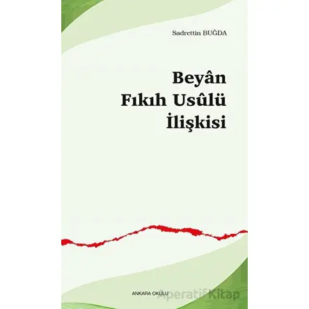 Beyan Fıkıh Usulü İlişkisi - Sadrettin Buğda - Ankara Okulu Yayınları