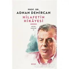 Hilafetin Hikayesi - Adnan Demircan - Beyan Yayınları